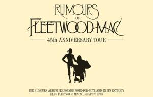 Rumours Of Fleetwood Mac - 45th anniversary tour